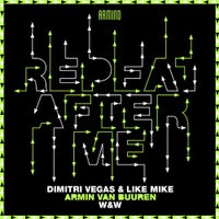 Armin van Buuren, W&W & Dimitri Vegas & Like Mike - Repeat After Me (Extended Mix)