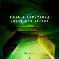 UMEK & Groovebox - Cause And Effect (Original Club Mix)