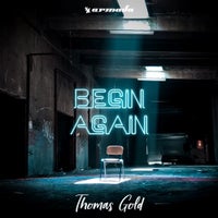 Thomas Gold - Begin Again (Extended Mix)