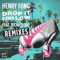Henry Fong - Drop It Down Low (feat. Richie Loop) (Original Mix)