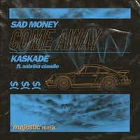 Kaskade & Sad Money - Come Away feat. Sabrina Claudio (Majestic Remix)