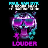Paul van Dyk & Roger Shah - Louder feat. Daphne Khoo (Club Mix)