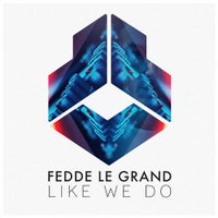Fedde Le Grand - Like We Do (Extended Mix)