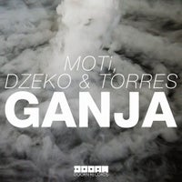 Dzeko & Torres & MOTI - Ganja (Original Mix)