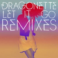 Dragonette - Let it Go (Laidback Luke Remix)