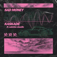 Kaskade, Sad Money & Sabrina Claudio - Come Away (Original Mix)