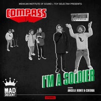 Compass: Mexican Institute of Sound & Toy Selectah - I’m A Soldier (feat. Angela Hunte & Chedda) (Original Mix)