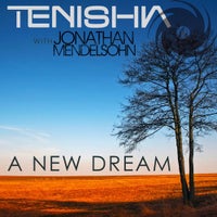 Tenishia & Jonathan Mendelsohn - A New Dream (Original Mix)