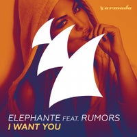 Elephante - I Want You feat. RUMORS (Original Mix)
