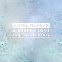 Aretha Franklin - A Deeper Love (Sam Halabi Extended Remix)