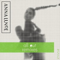 Anna Lunoe - All Out (Original Mix)