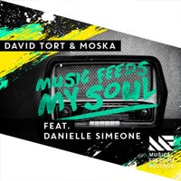 David Tort & Moska - Music Feeds My Soul ft. Danielle Simeone feat. Danielle Simeone (Original Mix)