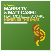 Matt Caseli & Marrs TV - Never Be the Same feat. Michelle Bourke (Original Mix)