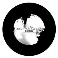 Kill FM - Don’t Go Dark feat. Helena J (Original Mix)