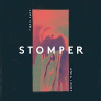 Chris Lake & Anna Lunoe - Stomper (Extended Mix)